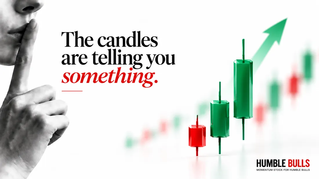 The candles are telling you something: green and red candlesticks with a rising arrow, HUMBLE BULLS